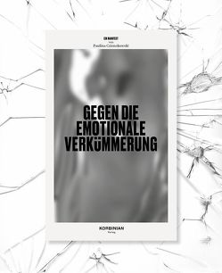 Manifest gegen die emotionale Verkümmerung von Czienskowski,  Paulina