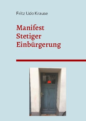 Manifest stetiger Einbürgerung von Krause,  Fritz Udo