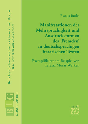 Manifestationen der Mehrsprachigkeit und Ausdrucksformen des ‚Fremden‘ in deutschsprachigen literarischen Texten von Burka,  Bianka