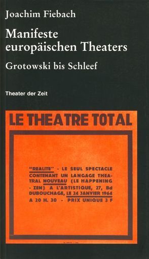 Manifeste europäischen Theaters 1960-2000 von Fiebach,  Joachim