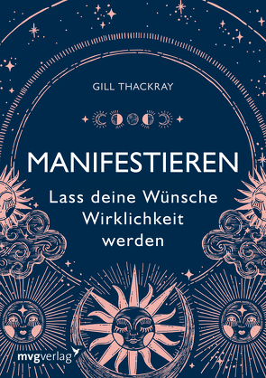 Manifestieren – Lass deine Wünsche Wirklichkeit werden von Thackray,  Gill