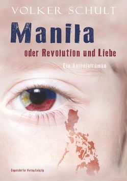 Manila oder Revolution und Liebe von Schult,  Volker