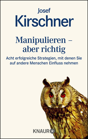 Manipulieren – aber richtig von Kirschner,  Josef