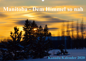 Manitoba – Dem Himmel so nah (Wandkalender 2020 DIN A2 quer) von Drews,  Marianne