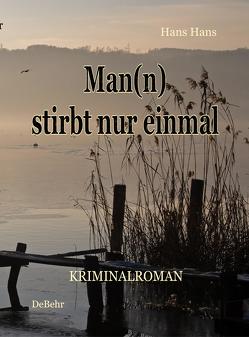 Man(n) stirbt nur einmal von Hans,  Hans