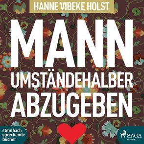 Mann umständehalber abzugeben von Bittner,  Dagmar, Holst,  Hanne-Vibeke