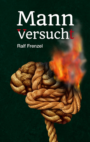 Mann Versuch(t) von Frenzel,  Ralf