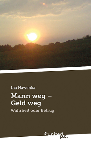 Mann weg – Geld weg von Nawenka,  Ina