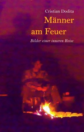 Männer am Feuer von Dodita,  Cristian