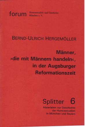 Männer, „die mit Männern handeln“, in der Augsburger Reformationszeit von Hergemöller,  Bernd Ulrich