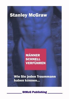 Männer schnell verführen von McGraw,  Stanley