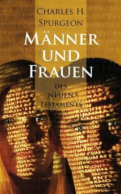 Männer und Frauen des Neuen Testaments von Cook,  Chas T, Koehler,  Joachim, Otten,  Dieter, Spurgeon,  Charles H, Wilhelm,  Ulrike