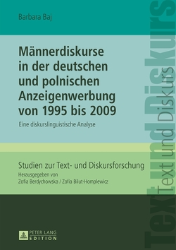 Männerdiskurse in der deutschen und polnischen Anzeigenwerbung von 1995 bis 2009 von Baj,  Barbara