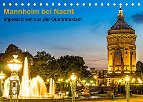 Mannheim bei Nacht – Impressionen aus der Quadratestadt (Tischkalender 2022 DIN A5 quer) von Seethaler,  Thomas