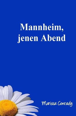 Mannheim, jenen Abend von Conrady,  Marissa