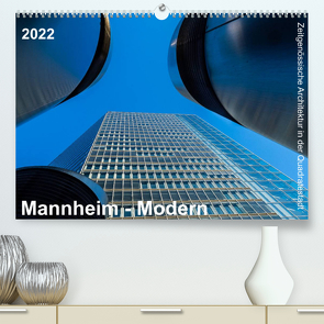 Mannheim Modern. Zeitgenössische Architektur in der Quadratestadt. (Premium, hochwertiger DIN A2 Wandkalender 2022, Kunstdruck in Hochglanz) von Seethaler,  Thomas