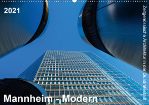 Mannheim Modern. Zeitgenössische Architektur in der Quadratestadt. (Wandkalender 2021 DIN A2 quer) von Seethaler,  Thomas