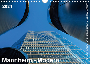 Mannheim Modern. Zeitgenössische Architektur in der Quadratestadt. (Wandkalender 2021 DIN A4 quer) von Seethaler,  Thomas