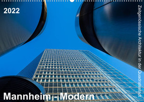 Mannheim Modern. Zeitgenössische Architektur in der Quadratestadt. (Wandkalender 2022 DIN A2 quer) von Seethaler,  Thomas