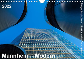 Mannheim Modern. Zeitgenössische Architektur in der Quadratestadt. (Wandkalender 2022 DIN A4 quer) von Seethaler,  Thomas