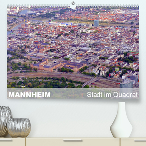 Mannheim – Stadt im Quadrat (Premium, hochwertiger DIN A2 Wandkalender 2021, Kunstdruck in Hochglanz) von Mannheim, Ruhm,  Guenter