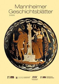 Mannheimer Geschichtsblätter 31/2016 von Eitenmüller,  Günter, Nieß,  Ulrich, Wieczorek,  Alfried, Wiegand,  Hermann