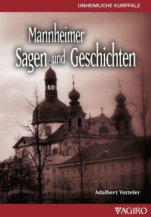 Mannheimer Sagen und Geschichten von Votteler,  Adalbert