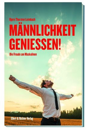 Männlichkeit genießen! von Leimbach,  Bjørn Thorsten