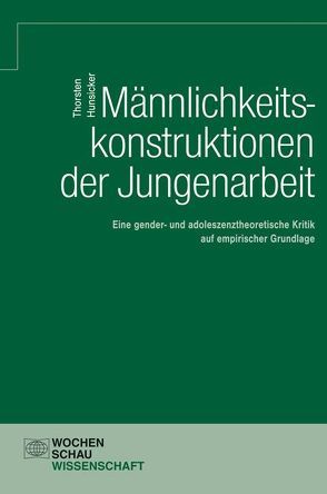 Männlichkeitskonstruktionen der Jungenarbeit von Hunsicker,  Thorsten