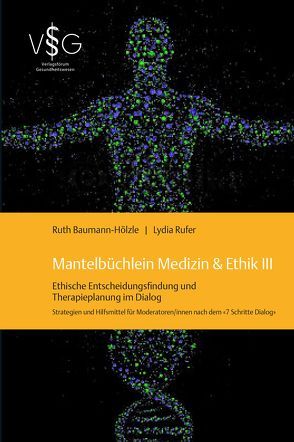 Mantelbüchlein Medizin & Ethik III von Baumann-Hölzle,  Ruth, Rufer,  Lydia