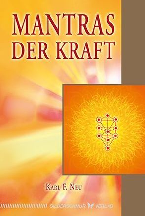 Mantras der Kraft von Neu,  Karl F