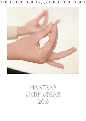 Mantras und Mudras (Wandkalender 2018 DIN A4 hoch) von Gust,  Andrea