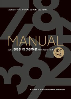 Manual zum Jenaer Rechentest für die Klassen 1 bis 4 von Grütte,  Dagmar, Kwapis,  Jörg, Meyerhöfer,  Wolfram, Steffen,  Olaf