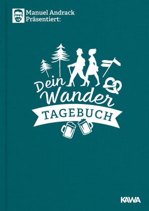 Manuel Andrack präsentiert: Dein Wandertagebuch von Andrack,  Manuel