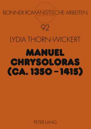 Manuel Chrysoloras (ca. 1350-1415) von Thorn-Wickert,  Lydia