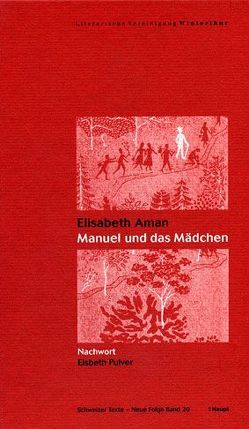 Manuel und das Mädchen von Aman,  Elisabeth, Müller,  Dominik, Pulver,  Elsbeth, Thomke,  Hellmut, Utz,  Peter