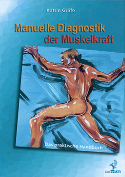 Manuelle Diagnostik der Muskelkraft von Gräfe,  Katrin