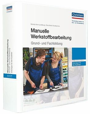 Manuelle Werkstoffbearbeitung – Grund- und Fachbildung von Schade,  Charlotte