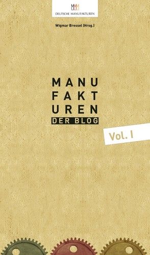 Manufakturen – Der Blog von Wigmar,  Bressel