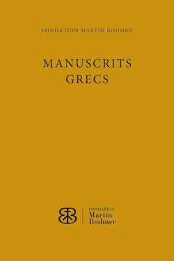 Manuscrits grecs de la Fondation Martin Bodmer von Andrist,  Patrick