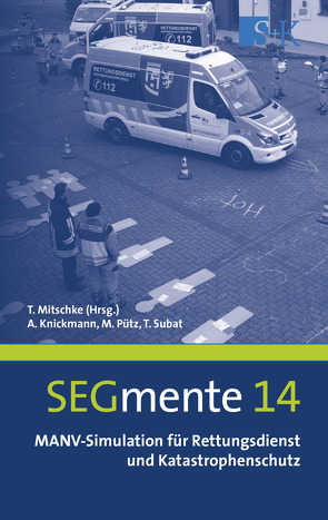 MANV-Simulation für Rettungsdienst und Katastrophenschutz von Knickmann,  Andreas, Mitschke,  Thomas, Pütz,  Michael, Subat,  Timo