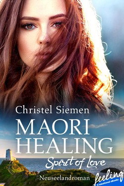 Maori Healing – Spirit of Love von Siemen,  Christel