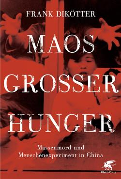 Maos Großer Hunger von Dikötter,  Frank, Gebauer,  Stephan