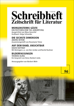 SCHREIBHEFT 96: Mara Genschel: Morgensterns Gäste / Andrej Bitow: Die sechste Dimension / David Rattray: Auf dem Rand / Thomas Kling: Bilderfassungen von Wehr,  Norbert