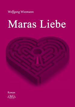 Maras Liebe von Wiesmann,  Wolfgang