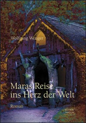 Maras Reise ins Herz der Welt von Toth,  Volker, Wenger,  Wolfgang