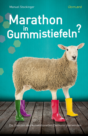 Marathon in Gummistiefeln? von Stockinger,  Manuel