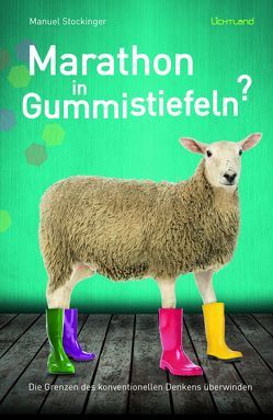 Marathon in Gummistiefeln? von Stockinger,  Manuel