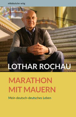 Marathon mit Mauern von Godazgar,  Ines, Godazgar,  Peter, Landesbeauftragte zur Aufarbeitung der SED-Diktatur in Sachsen-Anhalt, Rochau,  Lothar