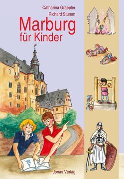 Marburg für Kinder von Graepler,  Catharina, Stumm,  Richard